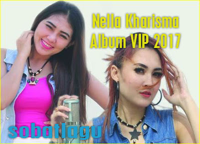 Download Lagu Nella Kharisma Mp3 Album VIP Terbaru 2017 Full Rar/Zip,Dangdut Koplo, Nella Kharisma,