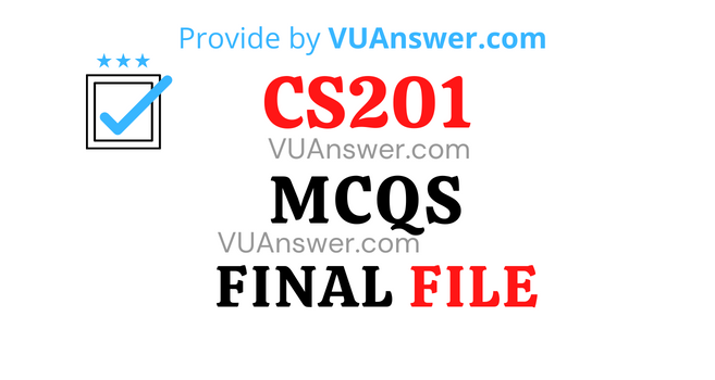 CS201 MCQs Final Term Solved - VU Answer