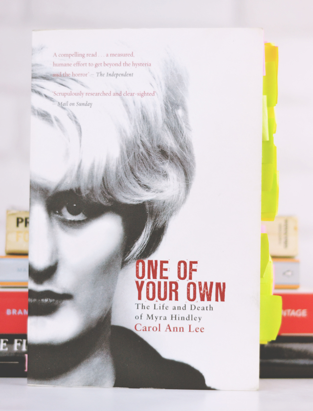 One Of Your Own: The Life and Death of Myra Hindley by Carol Ann Lee