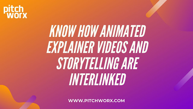 Know how animated explainer videos and storytelling are interlinked