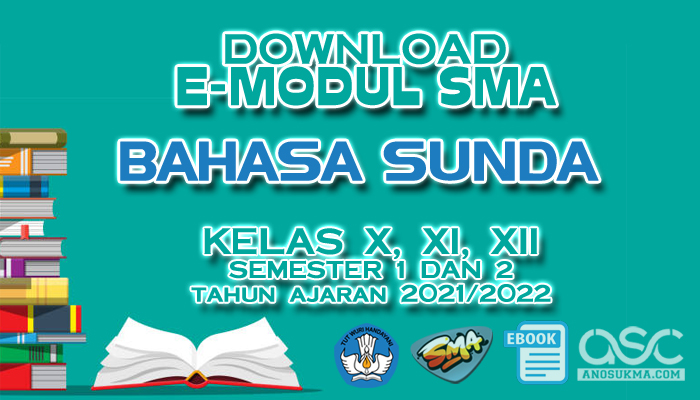 Download Gratis E-Modul Pembelajaran SMA Terbaru Mapel Bahasa Sunda Kelas 10 11 12 Tahun Pelajaran 2022/2023 Lengkap dari Direktorat PSMA Kemdikbud | ASC