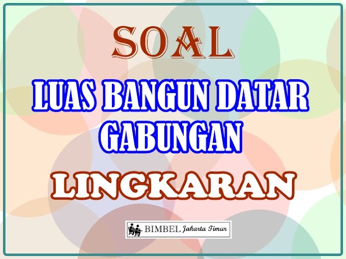 Pelajaran Luas Bangun Datar Gabungan Lingkaran