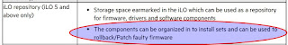 The components can be organized in to install sets and can be used to rollback/Patch faulty firmware