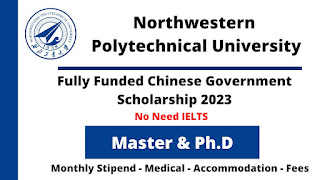NPU International Scholarships in China 2023/2024 | Fully Funded