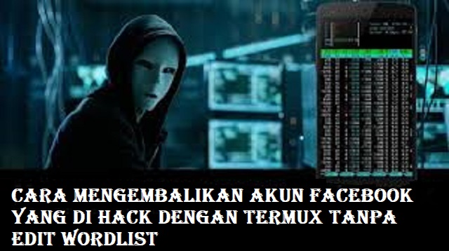 Cara Mengembalikan Akun Facebook yang di Hack dengan Termux