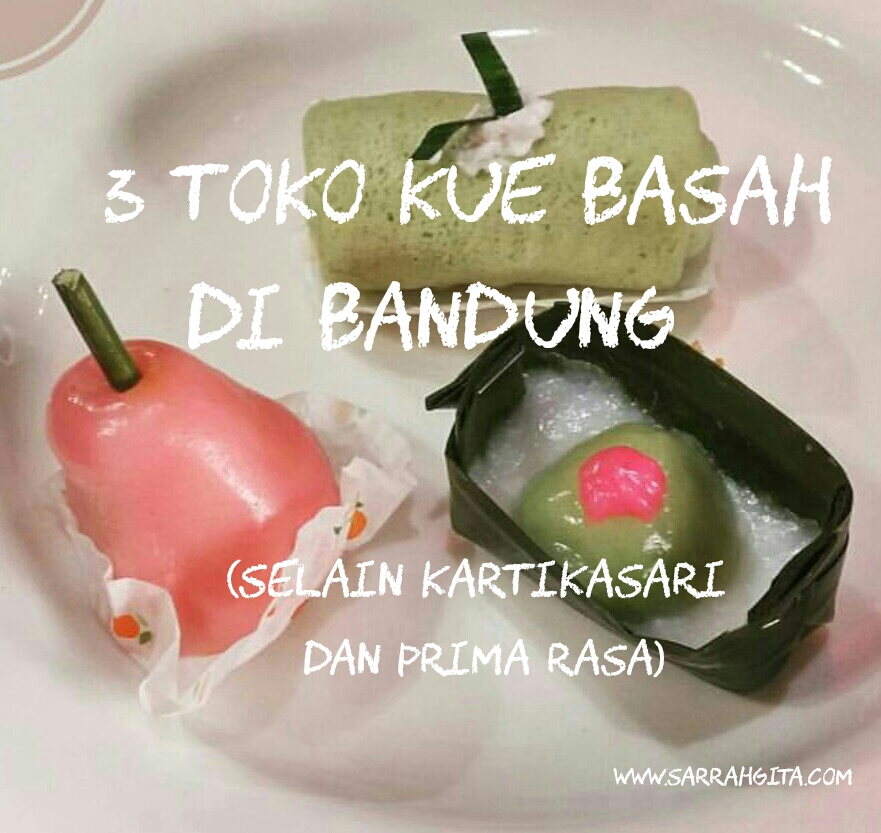 3 Toko  Kue  Basah di  Bandung  Utara Yang Recommended Selain 