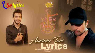 Aarzoo Teri Lyrics by Himesh Reshammiya | Ashutosh Kumar | LSeLyrics