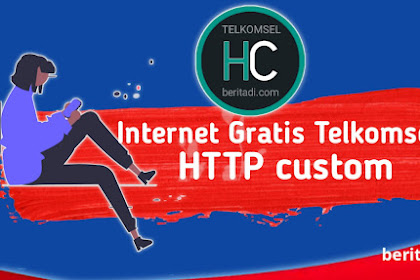 Begini Cara Internet Gratis Telkomsel Aplikasi HTTP Custom Terbaru