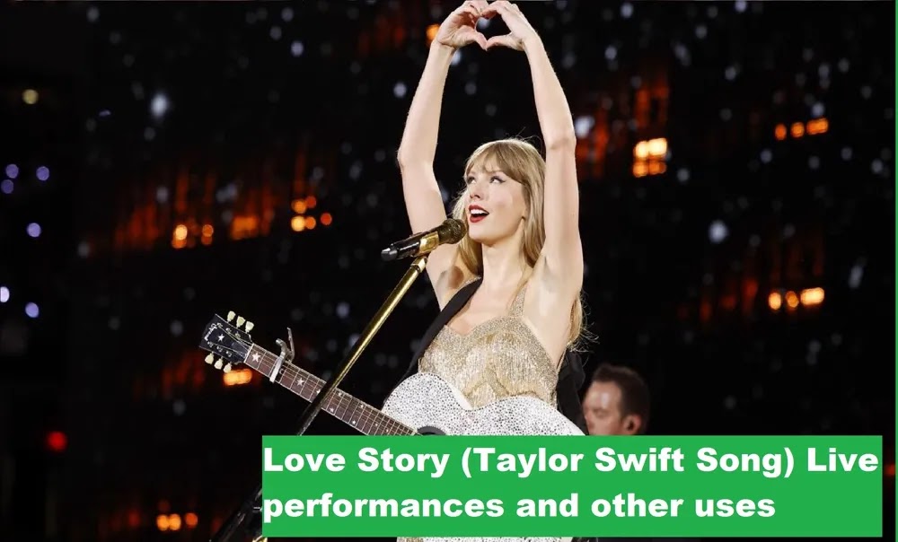 Love Story (Taylor Swift Song) Live performances and other uses