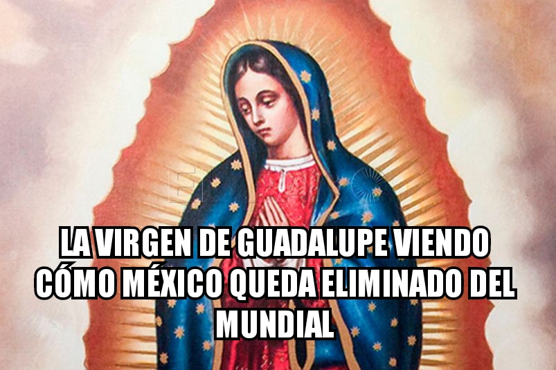 Meme de la Virgen de Guadalupe viendo el Mundial de futbol | Ximinia