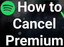 How to Cancel Spotify Premium