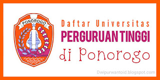 Daftar Universitas dan Perguruan Tinggi di Ponorogo