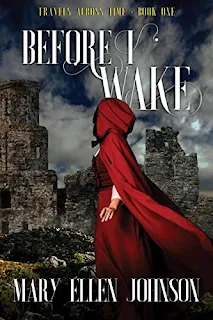 Before I Wake (Travels Across Time, Book 1) -- intense time travel romance book promotion Mary Ellen Johnson