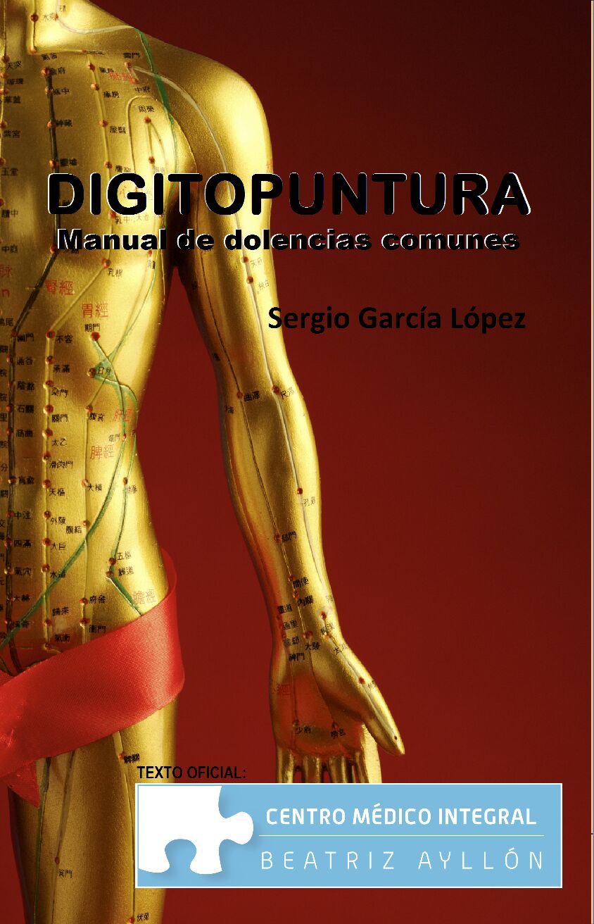 "Digitopuntura: Manual de dolencias comunes" por Sergio García López