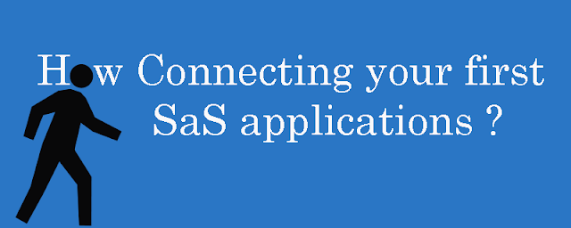 How Connecting your first SaaS applications?