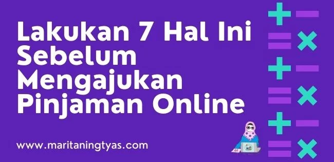 7 pertimbangan sebelum ajukan pinjaman online