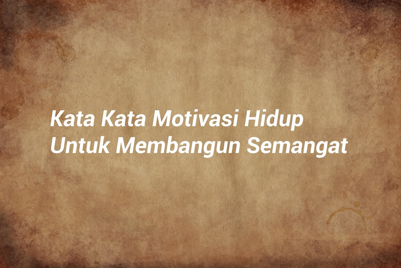  Kata Kata Motivasi Hidup Untuk Membangun Semangat Mas 