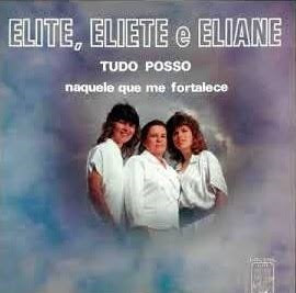 Elite, Eliete & Eliane - Tudo Posso Naquele Que Me Fortalece