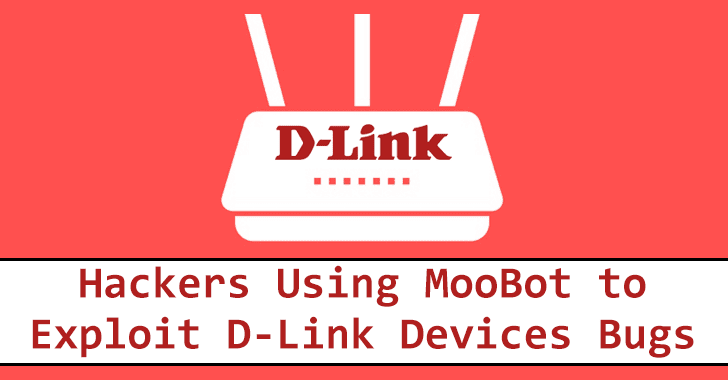 Hackers Using Mirai Variant MooBot to Exploit D-Link Devices Bugs