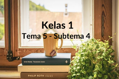 Soal Kelas 1 Tema 5 Subtema 4