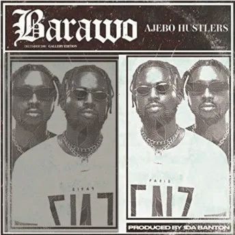 Ajebo Hustlers' BARAWO Song - Chorus: This country nawa ah, yolo lo lo looo.. Produced by 1da Banton
