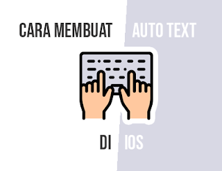 Cara Membuat Autotext di iPhone/iPad/iPod (iOS) - hostze.net