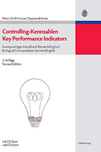 Controlling-Kennzahlen - Key Performance Indicators: Zweisprachiges Handbuch Deutsch/Englisch - Bi-lingual Compendium German/English