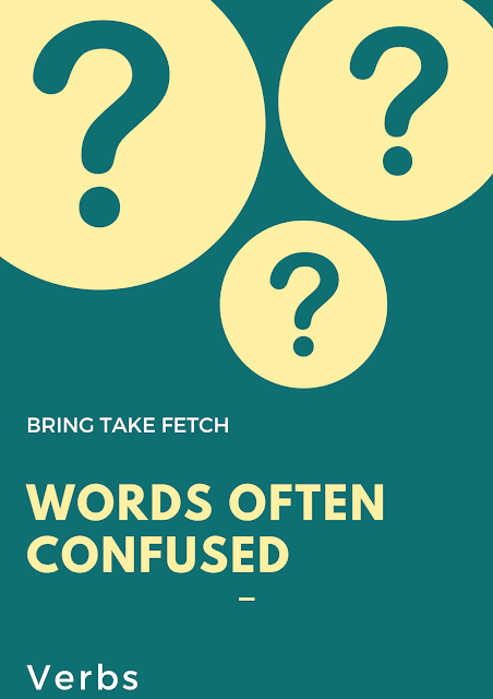 Words Often Confused: Verbs / Bring & Take