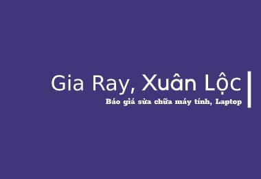 Sửa Chữa máy tính ở Gia Ray, Xuân Lộc