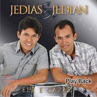 Jedias & Jedian - Ele é Capaz(2010)Play Back