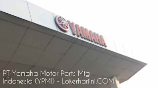 Lowongan Kerja PT Yamaha Motor Parts Mfg Indonesia (YPMI) Terbaru 2021