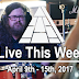 Live This Week: April 9th - 15th, 2017