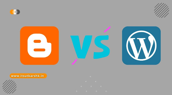 Blogger VS WordPress for Which is better for Blogging