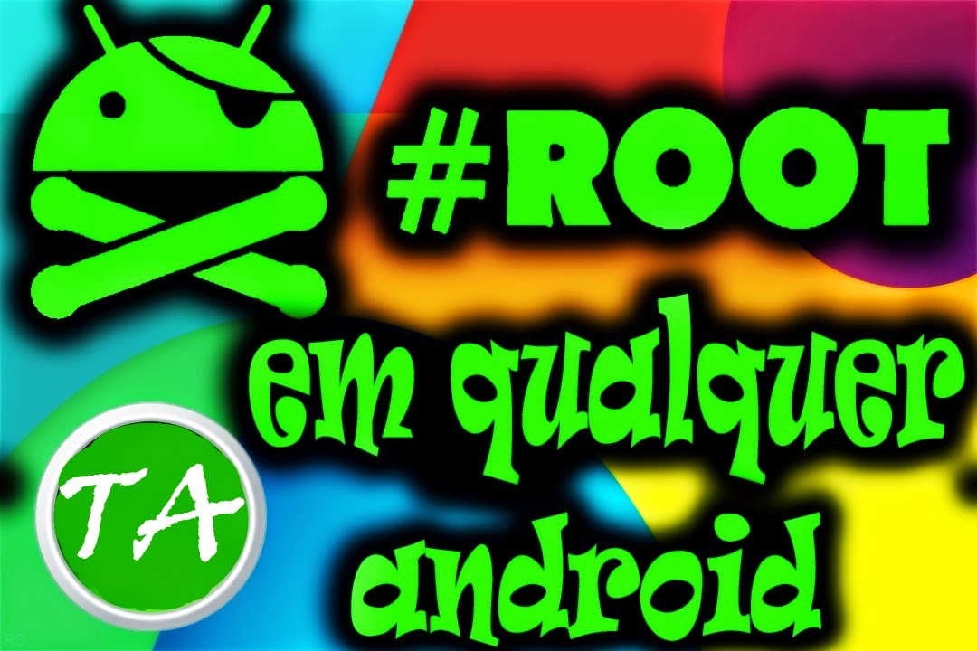 Tutorial: Root Em Qualquer Android