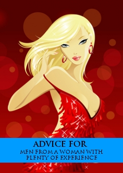 Advice For Men From A Woman With Plenty Of Experience