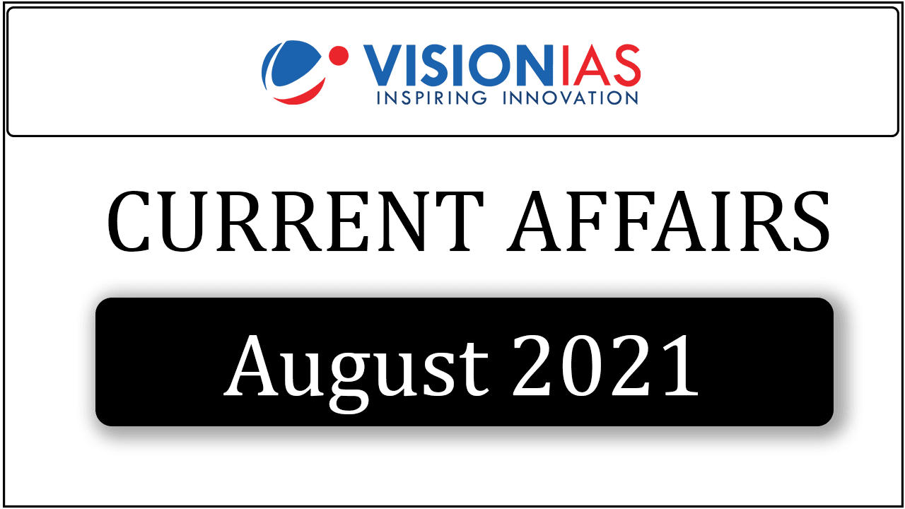 Vision IAS Current Affairs August 2021 pdf