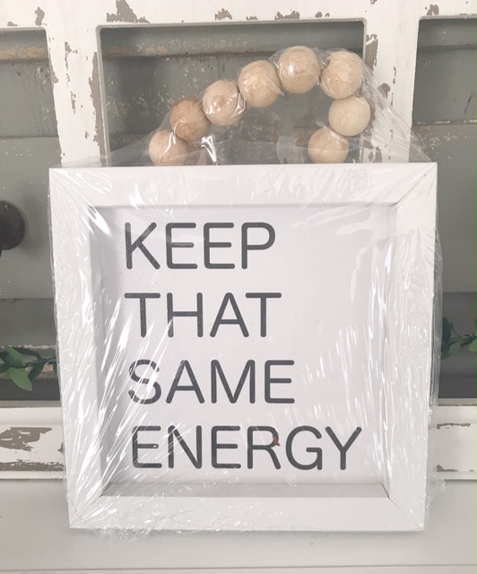 Keep That Same Energy sign from Dollar Tree