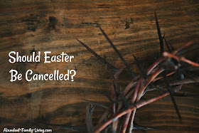 Should Easter Be Cancelled?