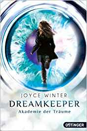 Neuerscheinungen im Jänner 2018 #1 - Dreamkeeper 1: Die Akademie der Träume von Joyce Winter