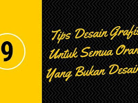 9 Tips Desain Grafis Untuk Semua Orang Yang Bukan Desainer