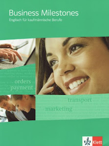 Business Milestones. Englisch für kaufmännische Berufe: Schülerbuch