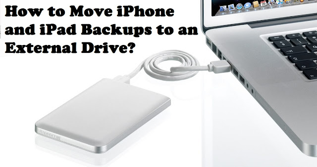 How to Move iPhone and iPad Backups to an External Drive?