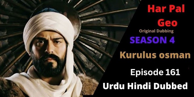Kurulus Osman Season 04 Episode 161 Urdu Dubbed 