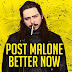  Post Malone - Better Now