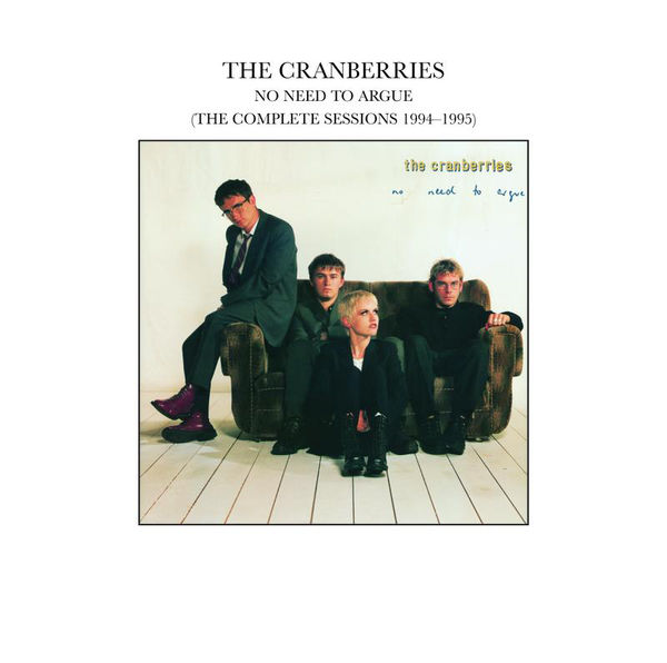 The Cranberries - No Need to Argue (The Complete Sessions 1994–1995) - Album [iTunes Plus AAC M4A]