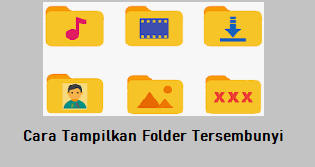 4 Cara Mudah Tampilkan Folder File Tersembunyi