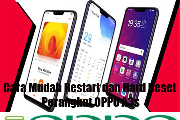 √ Cara Gampang Restart Dan Hard Reset Perangkat Oppo A3s