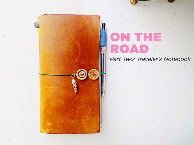 On the Road // How I Scrapbook Away from Home // Part Two: Traveler's Notebook