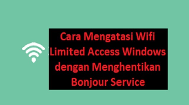 Cara Mengatasi Wifi Limited Access Windows