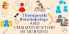 Therapeutic Relationship in Psychiatric  Nursing 